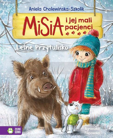 Misia i jej mali pacjenci. Leśne przytulisko