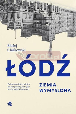 Łódź. Ziemia wymyślona