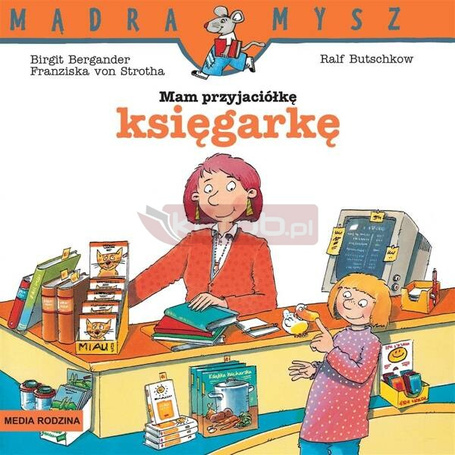 Mądra Mysz. Mam przyjaciółkę księgarkę