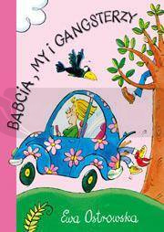 Babcia, my i gangsterzy - E.Ostrowska
