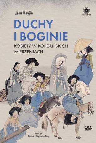 Duchy i boginie. Kobiety w koreańskich wierzeniach