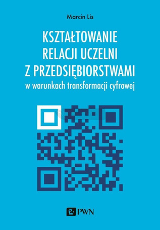 Kształtowanie relacji uczelni z przedsiębiorstwami