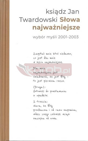 Słowa najważniejsze. Wybór myśli 2001-2003