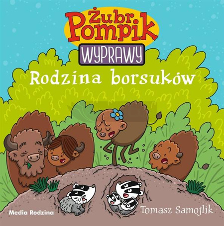 Żubr Pompik. Wyprawy T.4 Rodzina borsuków