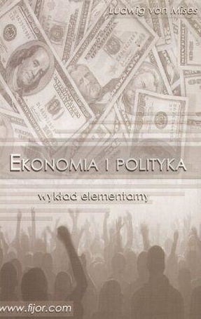 Ekonomia i polityka. Wykład elementarny