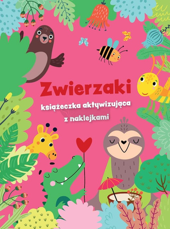 Zwierzaki - książeczka aktywizująca z naklejkami
