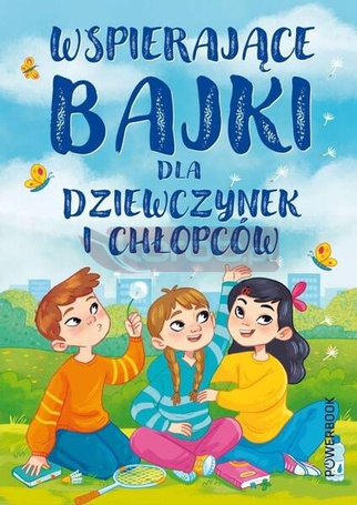 Wspierające bajki dla chłopców i dziewczynek