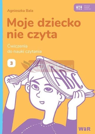 Moje dziecko nie czyta. Ćwiczenia do nauki 3