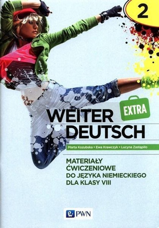 Weiter Deutsch 2 EXTRA. Materiały ćw w. 2021 PWN