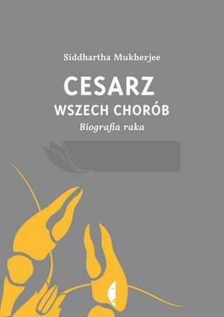 Cesarz wszech chorób Biografia raka