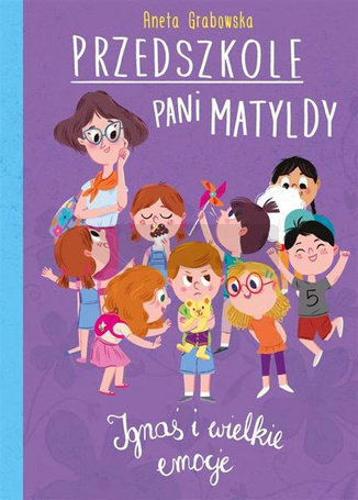 Przedszkole pani Matyldy. Ignaś i wielkie emocje
