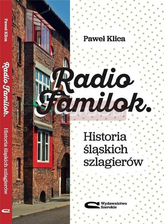 Radio Familok. Historia śląskich szlagierów
