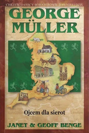 George Muller. Ojcem dla sierot