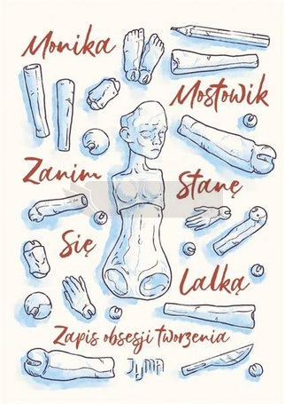 Zanim stanę się lalką. Zapis obsesji tworzenia