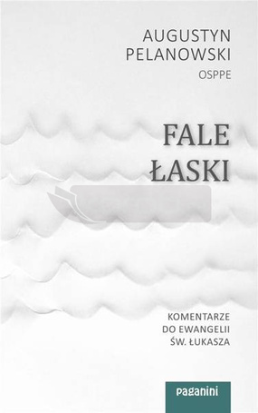 Fale Łaski. Komentarze do Ewangelii św. Łukasza