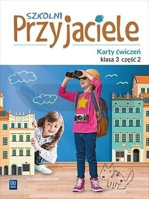 Szkolni przyjaciele.Ćwiczenia. 3/2 WSiP
