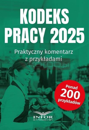 Kodeks Pracy 2025. Praktyczny komentarz