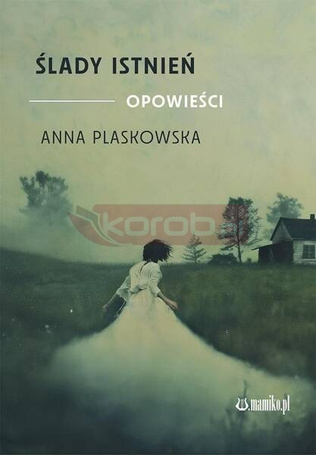 Ślady istnień. Opowieści