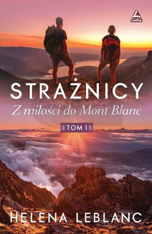 Strażnicy T.1 Z miłości do Mont Blanc