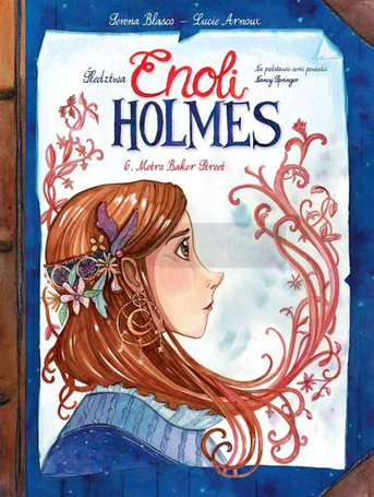 Śledztwa Enoli Holmes T.6 Metro Baker Street