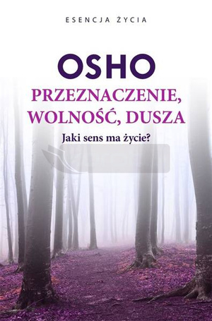Przeznaczenie, wolność, dusza OSHO