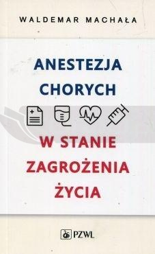 Anestezja chorych w stanach zagrożenia życia