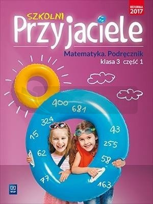 Szkolni przyjaciele. Matematyka. Podręcznik 3/1