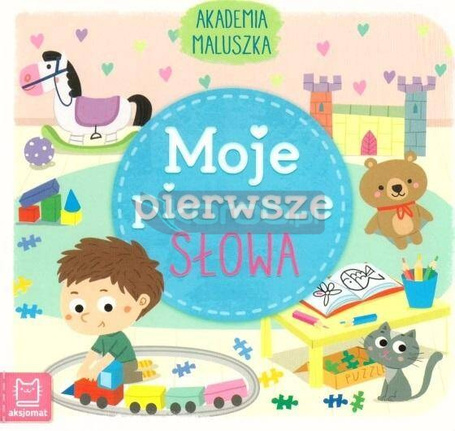 Akademia malucha. Moje pierwsze słowa