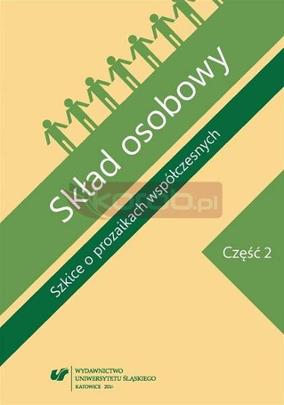 Skład osobowy. Szkice o prozaikach... cz.2