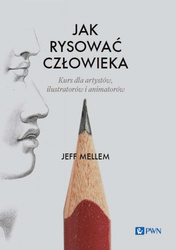 Jak rysować człowieka. Kurs dla artystów, ilustrat