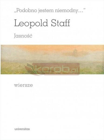 Podobno jestem niemodny. Jasność. Wiersze