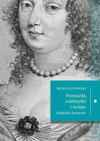 Proszarki, celebrytki i święte. Gdańskie herstorie