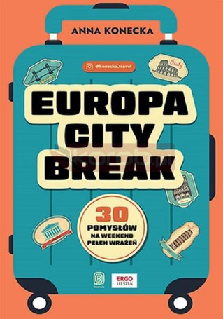 Europa city break. 30 pomysłów na weekend pełen..