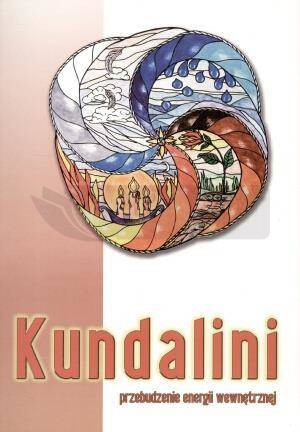 Kundalini. Przebudzenie energii wewnętrznej