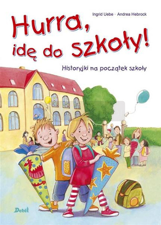 Hurra, idę do szkoły!