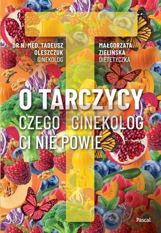 O tarczycy. Czego ginekolog ci nie powie