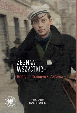 Żegnam wszystkich. Henryk Urbanowicz Zabawa