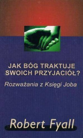 Jak Bóg traktuje swoich przyjaciół?