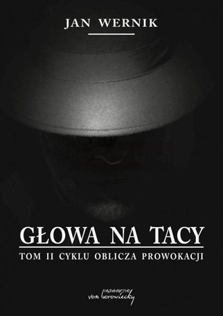 Oblicza prowokacji T.2 Głowa na tacy