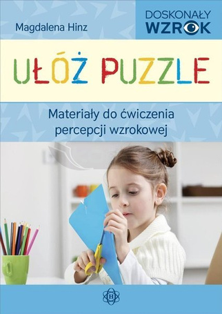 Ułóż puzzle. Materiały do ćw. percepcji wzrokowej