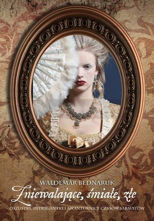 Zniewalające, śmiałe, złe.