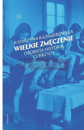 Wielkie zmęczenie. Osobista historia cukrzycy
