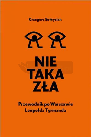 Nie taka zła. Przewodnik po Warszawie L. Tymanda