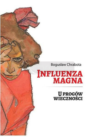 Influenza magna. U progów wieczności