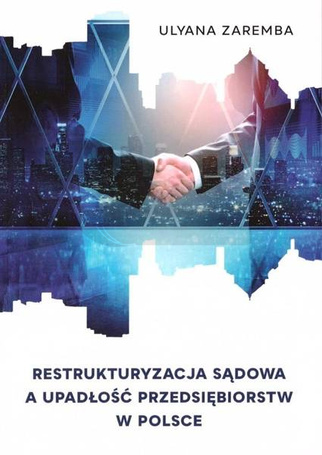 Restrukturyzacja sądowa a upadłość przedsiębiorstw