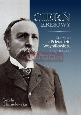 Cierń Kresowy. Opowieść o Edwardzie...
