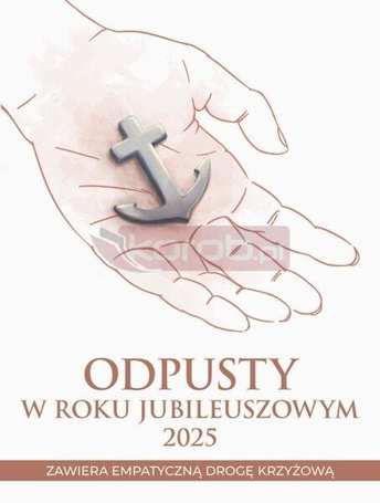 Odpusty w Roku Jubileuszowym 2025