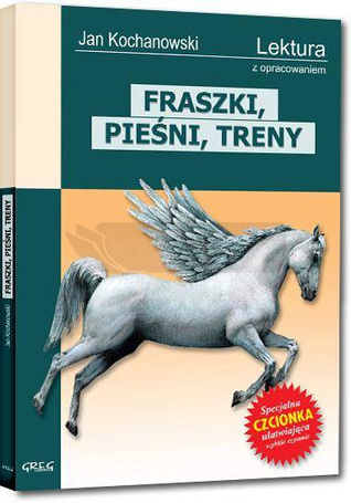 Fraszki,Pieśni,Treny Kochanowskiego z oprac. GREG