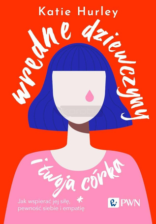 Wredne dziewczyny i twoja córka