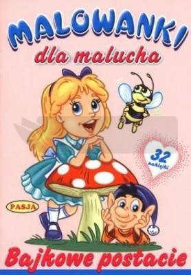 Malowanki dla maluchów. Bajkowe postacie  PASJA